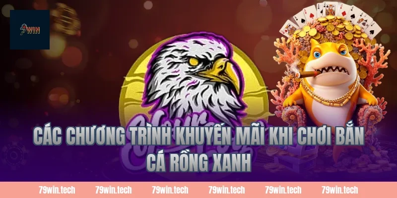 Các chương trình khuyến mãi khi chơi bắn cá rồng xanh