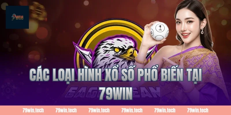 Các loại hình xổ số phổ biến tại 79WIN