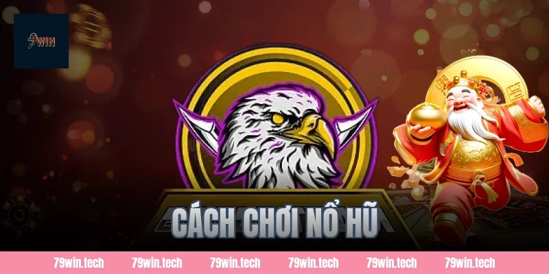 cách chơi nổ hũ