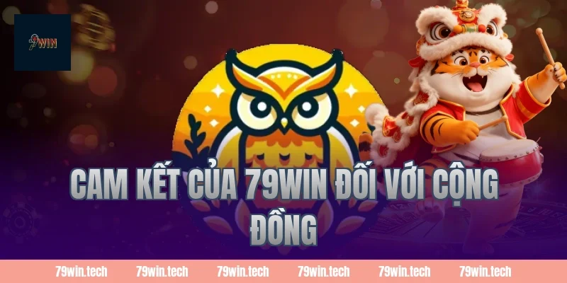 Cam Kết Của 79Win Đối Với Cộng Đồng