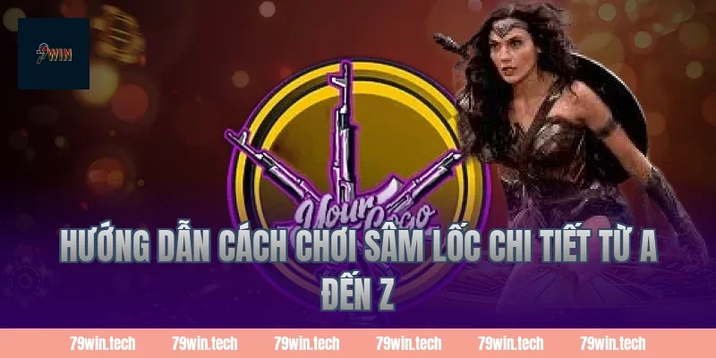 Hướng dẫn cách chơi sâm lốc chi tiết từ A đến Z