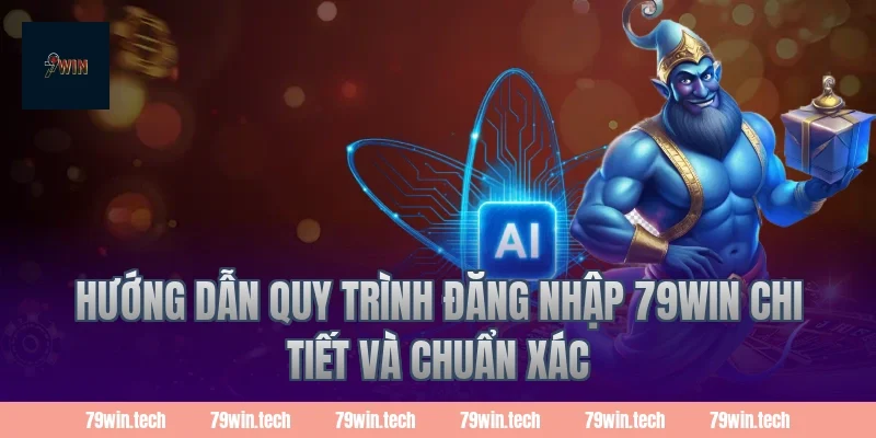 Hướng dẫn quy trình Đăng Nhập 79Win chi tiết và chuẩn xác
