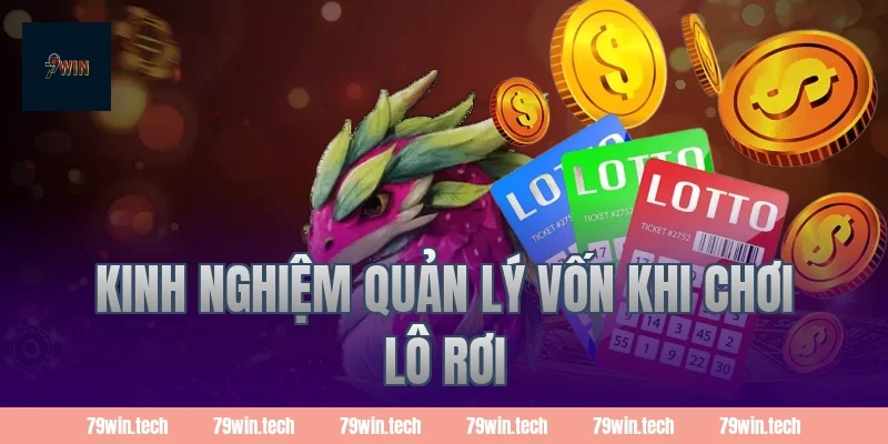 Kinh nghiệm quản lý vốn khi chơi lô rơi