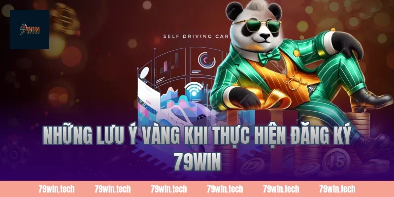 Những lưu ý vàng khi thực hiện Đăng Ký 79Win