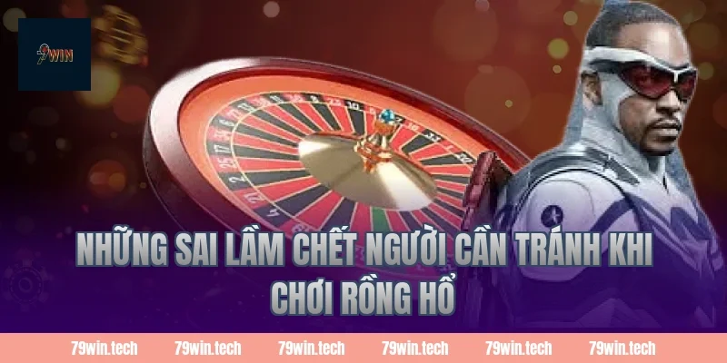 Những sai lầm chết người cần tránh khi chơi Rồng Hổ