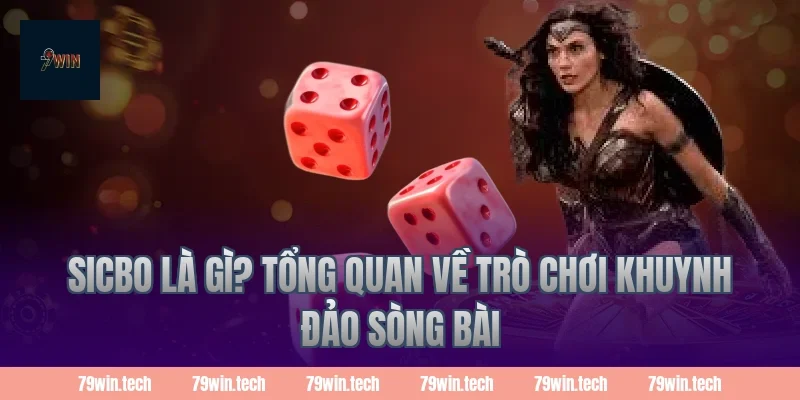 Sicbo là gì? Tổng quan về trò chơi khuynh đảo sòng bài