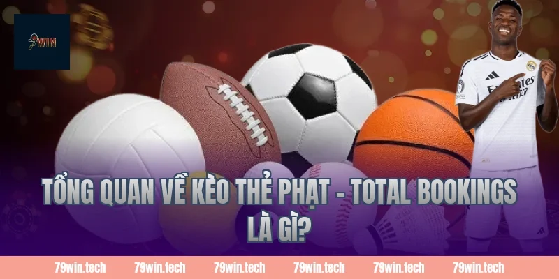 Tổng quan về kèo thẻ phạt – Total Bookings là gì?