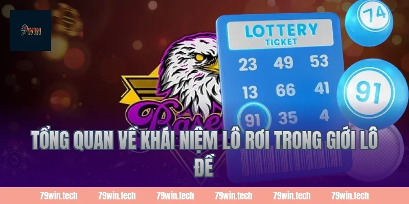 Tổng quan về khái niệm lô rơi trong giới lô đề